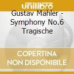 Gustav Mahler - Symphony No.6 Tragische cd