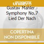 Gustav Mahler - Symphony No.7 Lied Der Nach cd