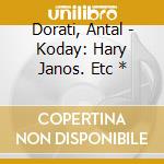 Dorati, Antal - Koday: Hary Janos. Etc * cd