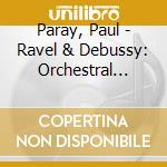 Paray, Paul - Ravel & Debussy: Orchestral Works cd