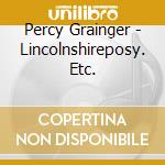 Percy Grainger - Lincolnshireposy. Etc. cd