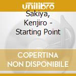 Sakiya, Kenjiro - Starting Point cd
