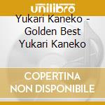 Yukari Kaneko - Golden Best  Yukari Kaneko cd