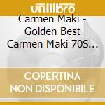 Carmen Maki - Golden Best Carmen Maki 70S Rock cd
