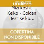 Mizukoshi, Keiko - Golden Best Keiko Mizukoshi cd