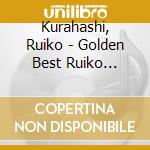 Kurahashi, Ruiko - Golden Best Ruiko Kurahashi cd