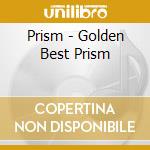 Prism - Golden Best Prism cd