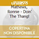 Mathews, Ronnie - Doin' The Thang! cd