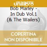 Bob Marley - In Dub Vol.1 (& The Wailers) cd