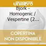 Bjork - Homogenic / Vespertine (2 Cd) cd