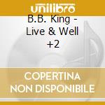 B.B. King - Live & Well +2 cd