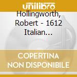 Hollingworth, Robert - 1612 Italian Vespers cd
