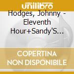 Hodges, Johnny - Eleventh Hour+Sandy'S Gone cd
