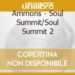 Ammons - Soul Summit/Soul Summit 2 cd musicale di Ammons