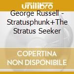 George Russell - Stratusphunk+The Stratus Seeker cd