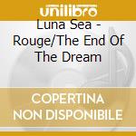 Luna Sea - Rouge/The End Of The Dream cd