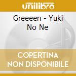 Greeeen - Yuki No Ne cd musicale di Greeeen