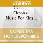 Classic - Classical Music For Kids Selected By Akiko Suwanai cd