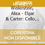 Weilerstein, Alisa - Elgar & Carter: Cello Concertos cd