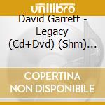 David Garrett - Legacy (Cd+Dvd) (Shm) (Jpn) cd musicale di David Garrett
