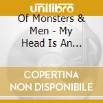 Of Monsters & Men - My Head Is An Animal cd