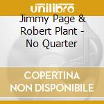 Jimmy Page & Robert Plant - No Quarter cd musicale