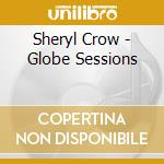 Sheryl Crow - Globe Sessions cd