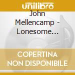 John Mellencamp - Lonesome Jubilee cd musicale di John Mellencamp