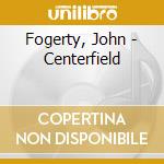 Fogerty, John - Centerfield cd