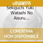 Sekiguchi Yuki - Watashi No Aisuru Furusato Ha- cd