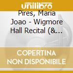 Pires, Maria Joao - Wigmore Hall Recital (& Antonio cd