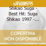 Shikao Suga - Best Hit: Suga Shikao 1997 - 2002 cd