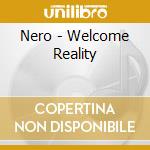 Nero - Welcome Reality cd