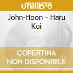 John-Hoon - Haru Koi cd