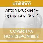 Anton Bruckner - Symphony No. 2 cd