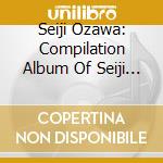 Seiji Ozawa: Compilation Album Of Seiji Ozawa (3 Cd) cd