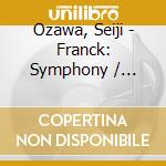 Ozawa, Seiji - Franck: Symphony / Poulenc: Organ Concerto cd