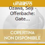 Ozawa, Seiji - Offenbache: Gaite Parisienne / Chabrier: Espana. Etc cd