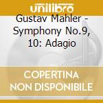 Gustav Mahler - Symphony No.9, 10: Adagio cd musicale di Ozawa, Seiji