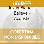 Justin Bieber - Believe - Acoustic cd