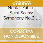 Mehta, Zubin - Saint-Saens: Symphony No.3. Scriabine: Symphony No.4 'Le Poeme cd