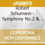 Robert Schumann - Symphony No.2 & No.3 'Rheinische' cd