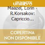 Maazel, Lorin - R.Korsakov: Capriccio Espagnol. Scheherazade