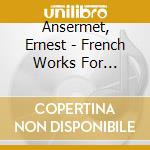 Ansermet, Ernest - French Works For Orchestra cd