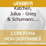 Katchen, Julius - Grieg & Schumann: Piano Concertos
