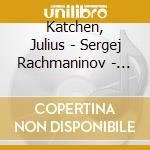 Katchen, Julius - Sergej Rachmaninov - Piano Concerto No.2. Paganini Rhapsody cd musicale di Katchen, Julius