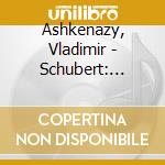 Ashkenazy, Vladimir - Schubert: Piano Sonatas No.17 & No.13. Etc cd