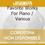 Favorite Works For Piano / Various cd