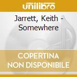 Jarrett, Keith - Somewhere cd