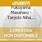 Fukuyama Masaharu - Tanjobi Niha Mashirona Yuri Wo cd